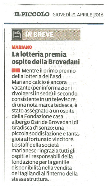 La lotteria premia ospite della Brovedani